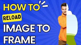 How To Reload The Image To Frame App On Canva