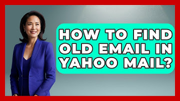 How To Find Old Email In Yahoo Mail? - TheEmailToolbox.com