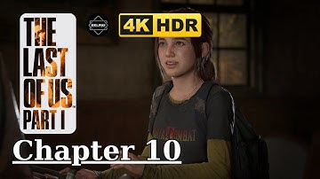 The Last of Us Part 1 Gameplay Walkthrough (4K 60FPS) Chapter 10 Bus Depot - No Commentary