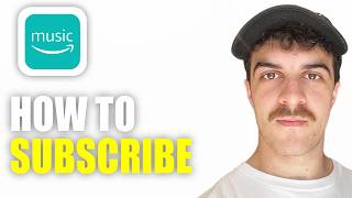 How to Subscribe to Amazon Music (2026 Guide)