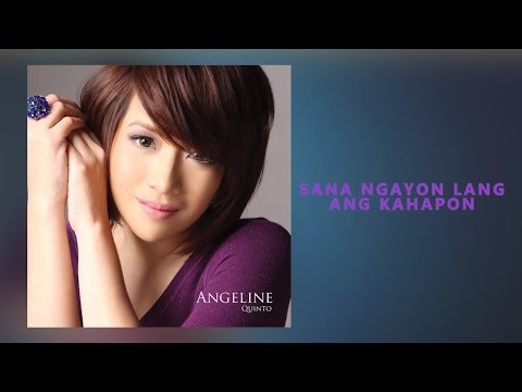 Angeline Quinto - Sana Ngayon Lang Ang Kahapon (Audio)