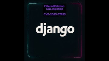 Django FilteredRelation SQL Injection - CVE-2025-57833