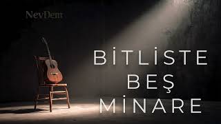 Bitliste Beş Minare Nevdem Official Music 2025