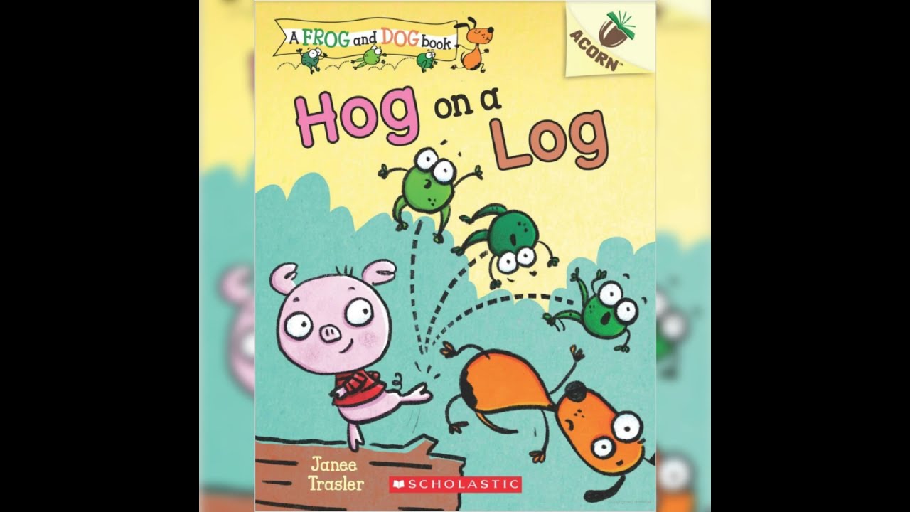 Hog on a Log.|| Read Aloud book.