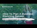 How To Plan a Business Planning Retreat
