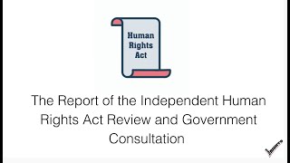 Explainer: Independent Human Rights Act Review Report & the Government