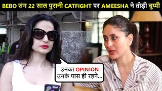Kareena Insulted Ameesha For Her Acting, Actress Now Finally Opens Up On Her Cat Fight