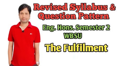 Revised Syllabus and Question Pattern of English Honours Semester 2 WBSU | C.C.3,4 | The Fulfilment
