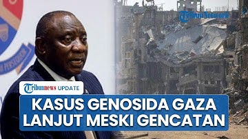 Tak Gentar! Afrika Selatan Tetap Lanjutkan Kasus Genosida Israel di Gaza Meski Gencatan Senjata
