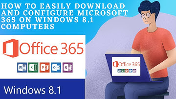 How to easily download and configure Microsoft 365 on Windows 8.1 computers | Install office on W8