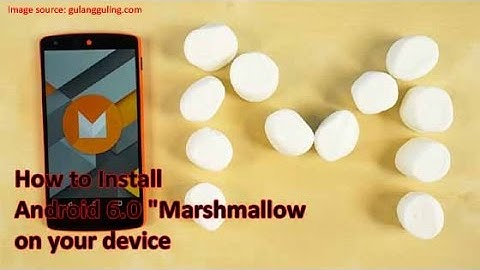 How to download and install the Android Marshmallow On Nexus 7 2012