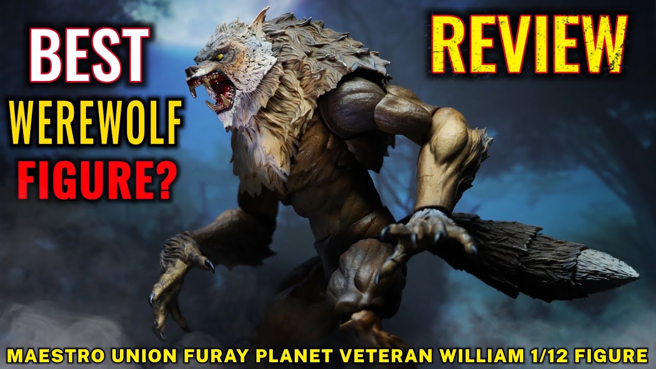 MAESTRO UNION FURAY PLANET VETERAN WILLIAM WEREWOLF FIGURE REVIEW