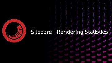 Sitecore - Rendering Statistics
