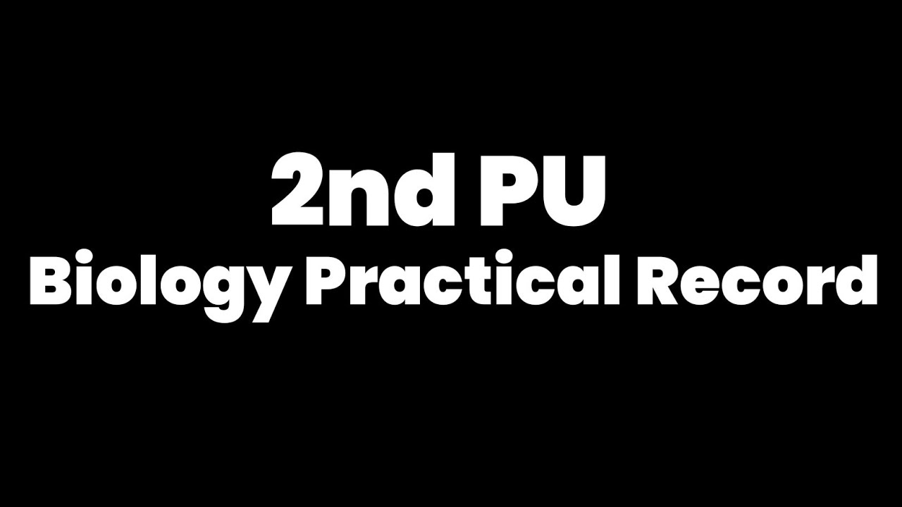2nd PU biology lab record 🔬| All 19 experiments| 