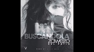 Zawezo – Buscandola