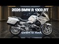 2026 BMW R 1300 RT New Look Smarter Ride More Thrill 2026 BMW R 1300 RT New Look Smarter Ride More Thrill