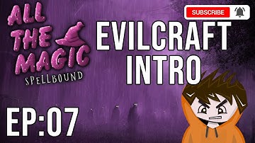 Minecraft All the Magic Spellbound #7 Intro to Evilcraft (A 1.16.5 Questing Modpack)