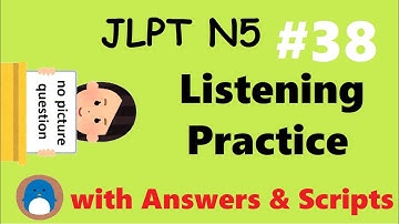 JLPT N5 Listening Practice #38【with Answers / Downloadable Scripts】