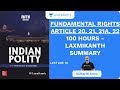 L10: Fundamental Rights - ARTICLE 20, 21, 21A, 22 | 100 Hours - Laxmikanth Summary | UPSC CSE 2020