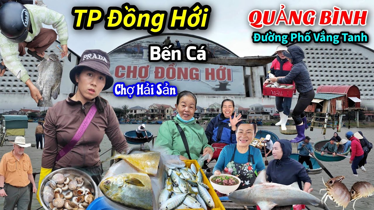 Bà con tranh nhau mua cá dưới bến mùa vắng khách - Chợ hải sản Đồng Hới bên bờ sông Nhật Lệ.