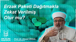 Erzak Paketi Dağıtmakla Zekat Verilmiş Olur Mu? - Prof. Dr. Ahmet Ünsal