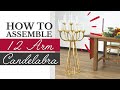 How to Assemble 12 Arm Candelabra Centerpiece | DIY Table Centerpiece Tutorial