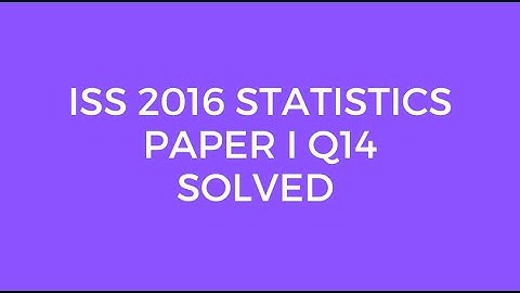 Indian Statistical Service (ISS) 2016 Statistics Paper I Set A Q14 Solved (Covariance)