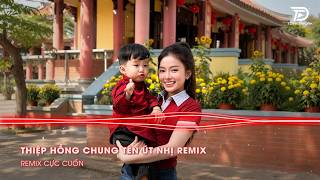 Thiệp Hồng Chung Tên Remix Út Nhị (Bản Hot Tiktok) ~ Thuyền Theo Lái Gái Phải Theo Chồng Remix
