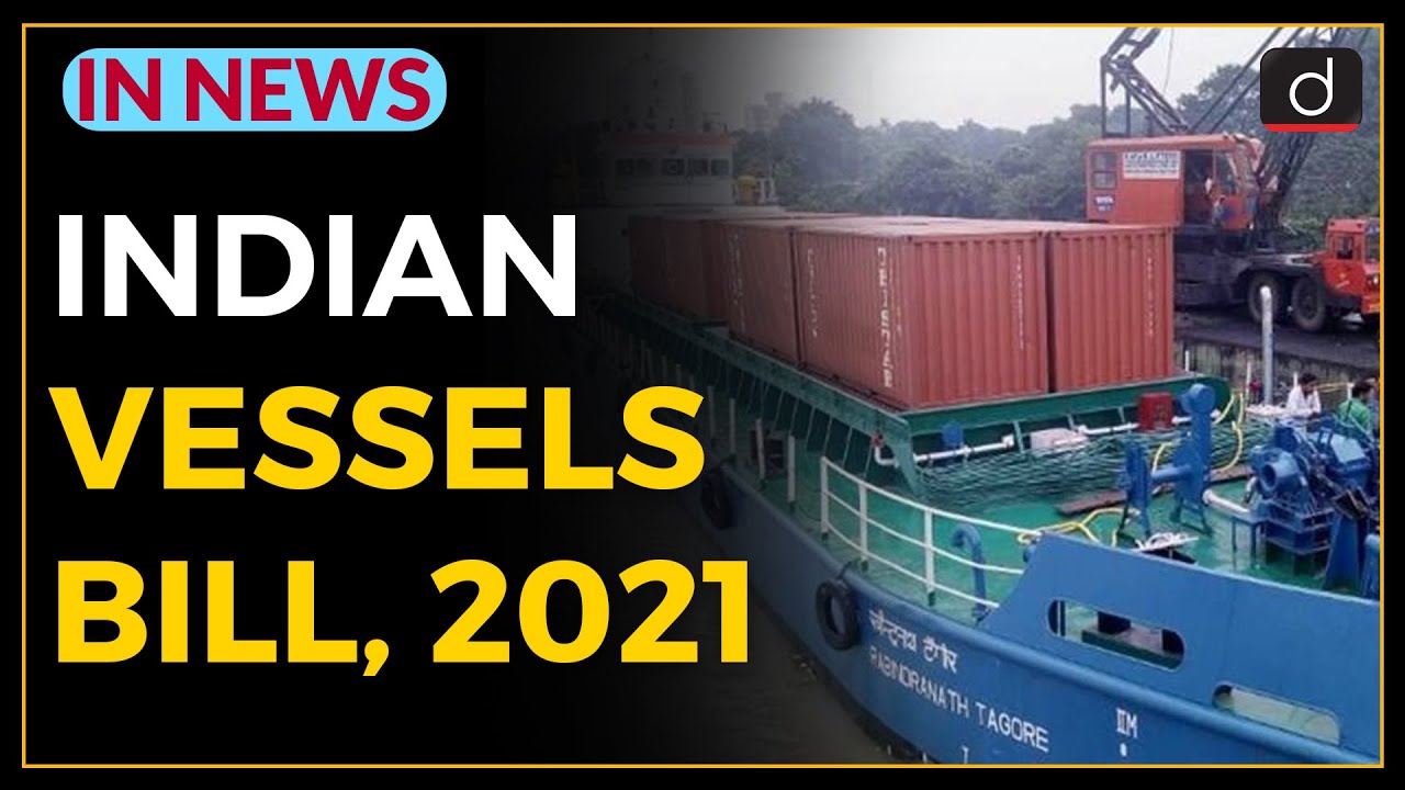 Indian Vessels Bill, 2021 - IN NEWS | Drishti IAS English – Watch On YouTube