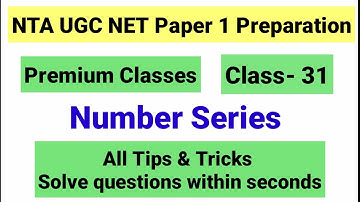 NTA UGC NET Paper 1 Class 31 | Number Series All Tips and Tricks| Mathematical Reasoning & Aptitude