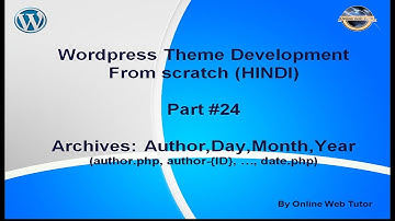 Wordpress Theme Development tutorial from scratch (Part 24) Author, Day, Month, Year archives detail