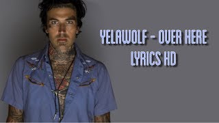 Yelawolf - Over Here Lyrics HD