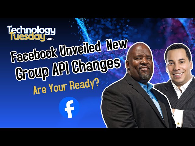 Facebook Unveiled: Navigating New Group API Changes for Entrepreneurs