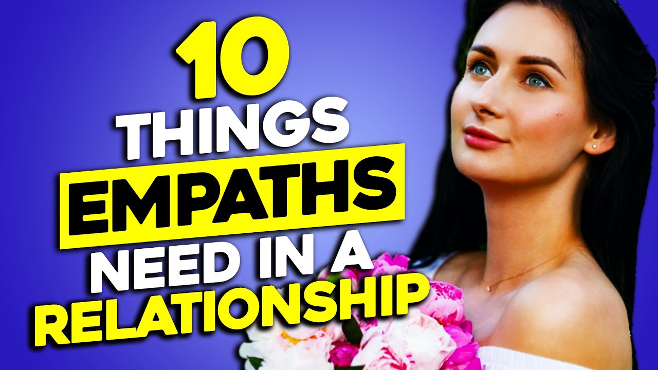 10 Things The Empath Needs In A Relationship