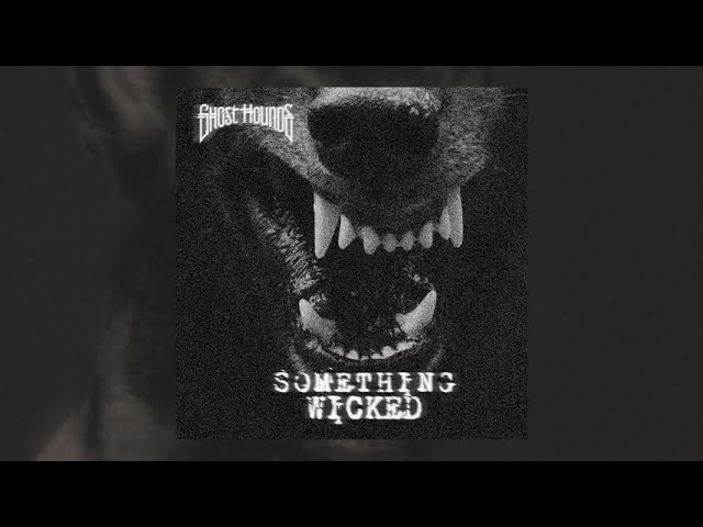 Guarda Ghost Hounds - "Something Wicked" (Official Audio) su YouTube Guarda Ghost Hounds - "Something Wicked" (Official Audio) su YouTube