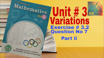 kpk board 10 class math unit 3 Variations  Exercise 3.2 Question no 7 part ii @KK Maths