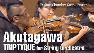 芥川也寸志：弦楽のための三楽章(トリプティーク) / Yasushi Akutagawa: TRIPTYQUE for String Orchestra