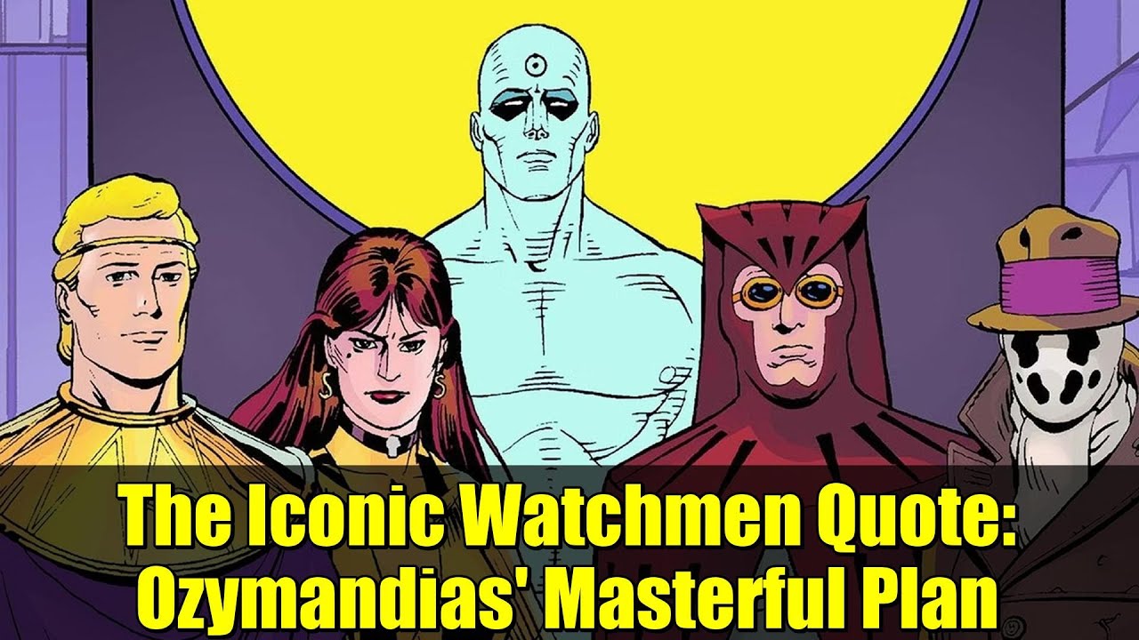 The Iconic Watchmen Quote: Ozymandias' Masterful Plan