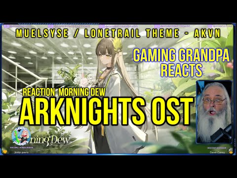 ARKNIGHTS OST  Reaction  Morning Dew ] Muelsyse / Lonetrail Theme - AKVN