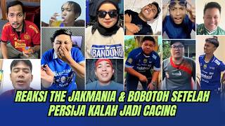 REAKSI THE JAKMANIA & BOBOTOH USAI PERSIJA KALAH JADI CACING