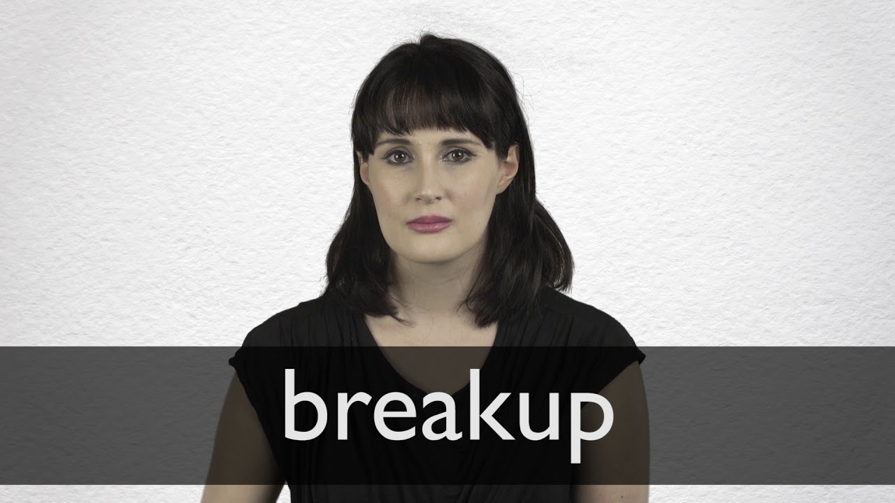How to pronounce BREAKUP in British English