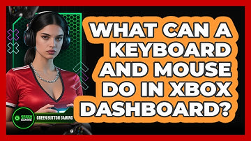 What Can A Keyboard And Mouse Do In Xbox Dashboard?