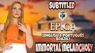 EPICA - IMMORTAL MELANCHOLY (LEGENDADO ENGLISH &amp; PORTUGUÊS BRAZIL)