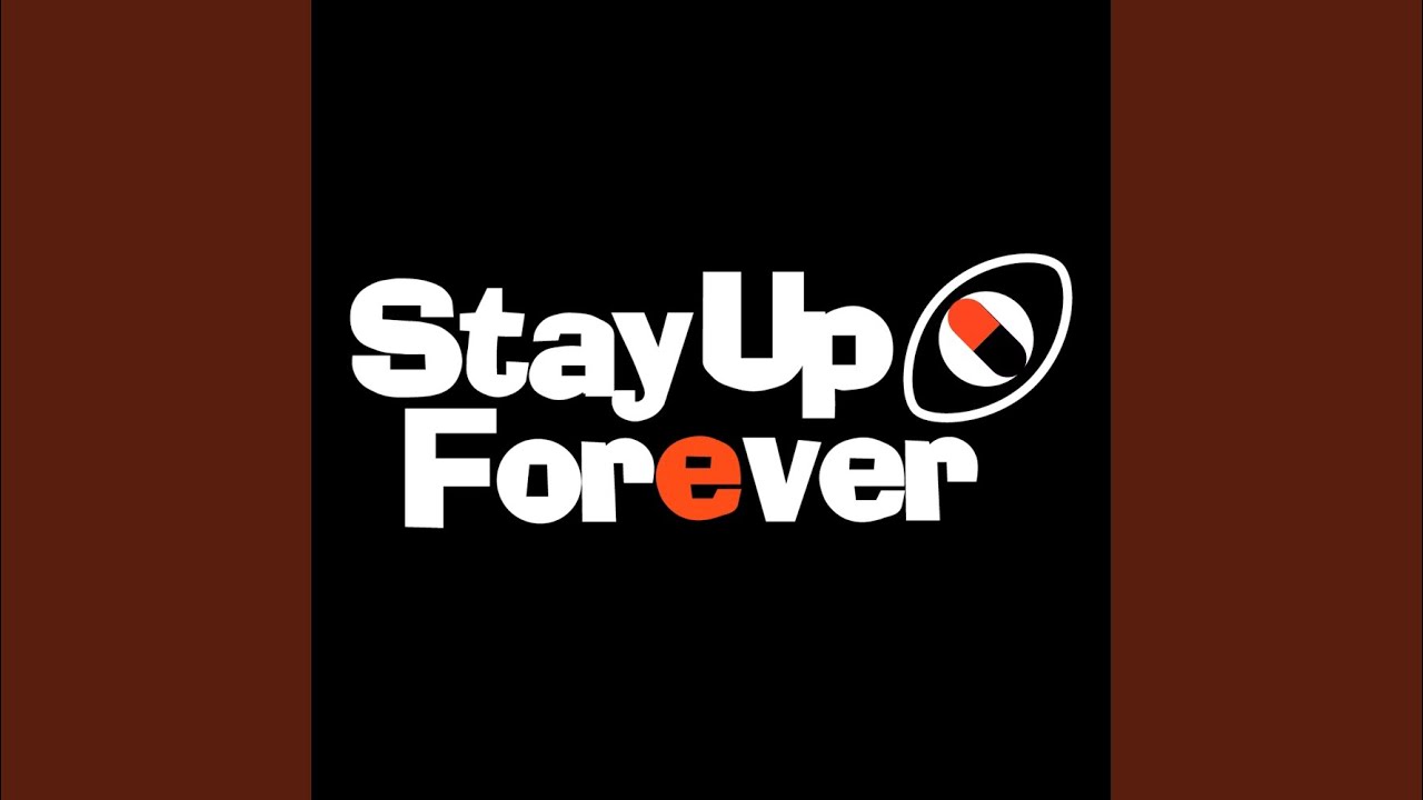 Watch Stay Hard Stay Up Forever on YouTube