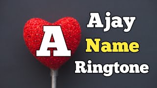 Ajay Name Ringtone 