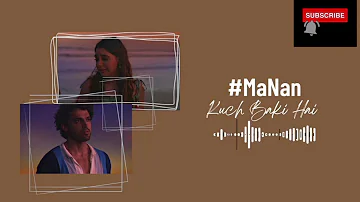 #MaNan kuc baki hai full song|#kaisiYehYarriaanSo4| Akhil Sachdeva |Parth Samthaan |Niti Taylor Bawa