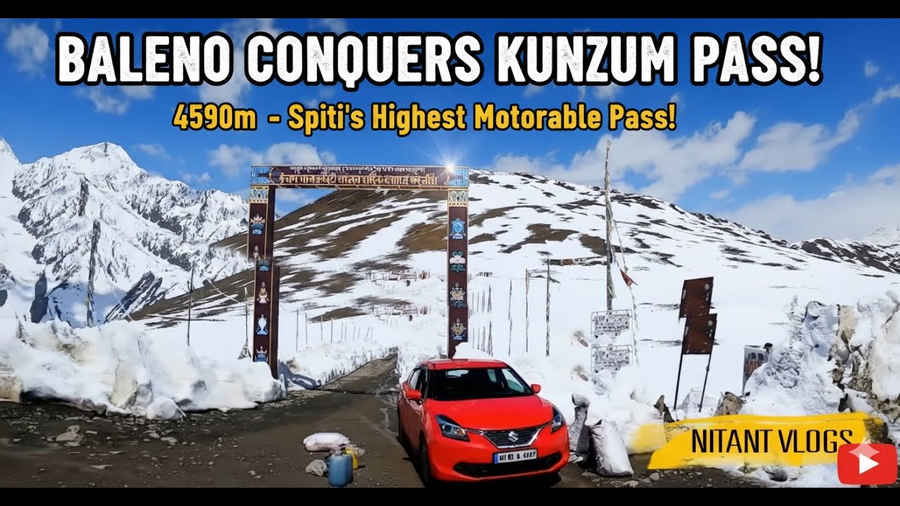Baleno CONQUERS Kunzum Pass! Extreme High-Altitude Driving on Spiti's Gateway