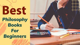 Best Philosophy Books (For BEGINNERS and Introduction to Philosophy) | Dr. Bill Roach