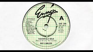 RAY CARLESS / TARANTULA WALK / 1981 / A-SIDE / 7'' VINYL / 80's