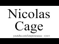How to Pronounce Nicolas Cage